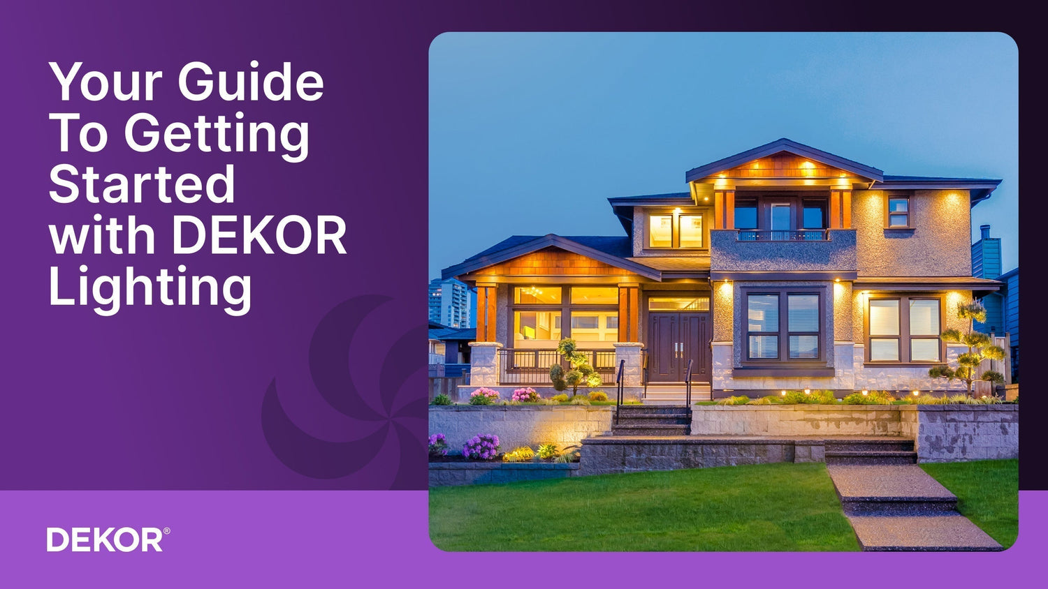 The Ultimate Guide to DEKOR® Lighting